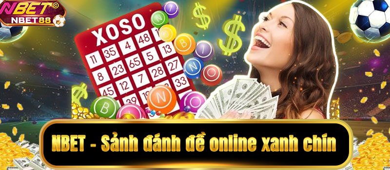 Sơ bộ về sân chơi xổ số online NBET uy tín